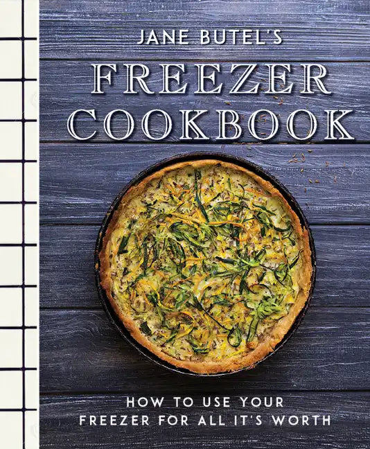 Jane Butel's Freezer Cookbook: How to Use Your Freezer for All It's Worth - Paperback