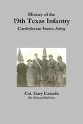 History of the 19th Texas Infantry, Confederate States Army - Paperback