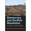 Democracy and Conflict Resolution: The Dilemmas of Israel's Peacemaking - Paperback