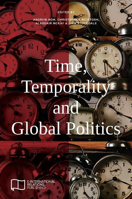 Time, Temporality and Global Politics - Paperback