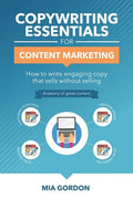 Copywriting Essentials For Content Marketing: How to write engaging copy that sells without selling. - Paperback