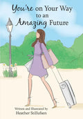 You're on Your Way to an Amazing Future - Hardcover