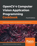 OpenCV 4 Computer Vision Application Programming Cookbook - Paperback