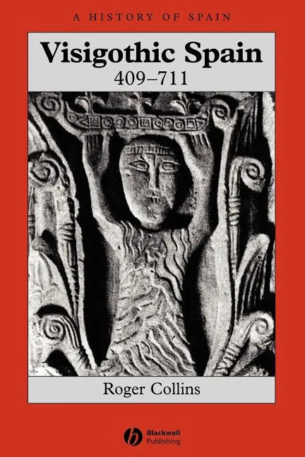 Visigothic Spain 409 - 711 - Paperback