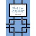 Blackfoot Dictionary of Stems, Roots, and Affixes: Third Edition - Paperback