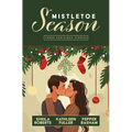 Mistletoe Season: Three Christmas Stories - Library Binding
