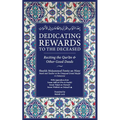 Dedicating Rewards to the Deceased: Reciting the Quran & Other Good Deeds - Paperback