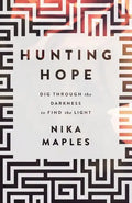 Hunting Hope: Dig Through the Darkness to Find the Light - Paperback