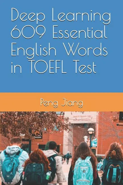 Deep Learning 609 Essential English Words in TOEFL Test - Paperback