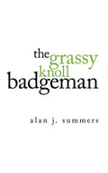 The Grassy Knoll Badgeman - Hardcover