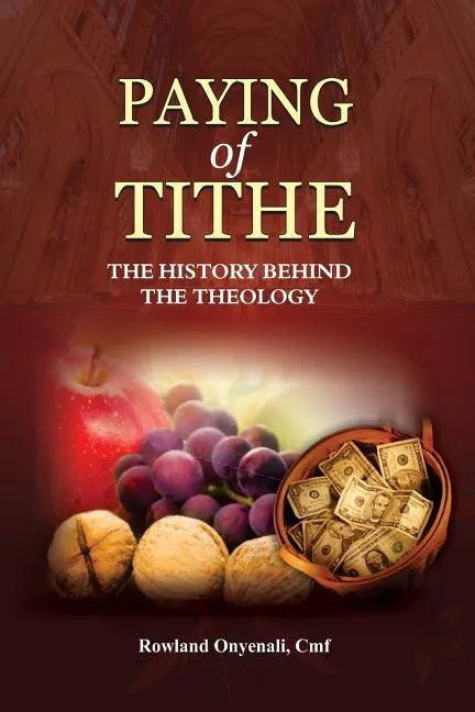 Payment of Tithe: The History Behind the Theology - Paperback