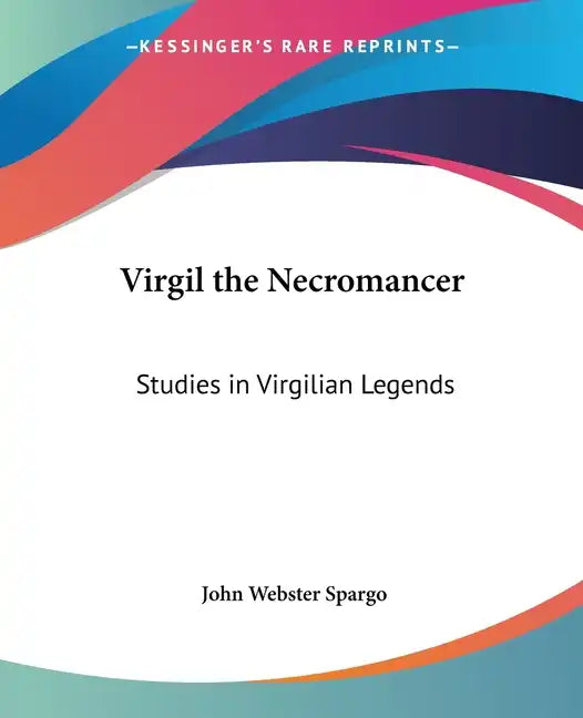 Virgil the Necromancer: Studies in Virgilian Legends - Paperback