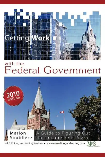 Getting Work with the Federal Government: A Guide to Figuring Out the Procurement Puzzle - Paperback