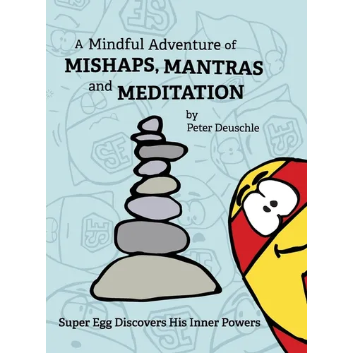 A Mindful Adventure of Mishaps, Mantras and Meditation - Hardcover