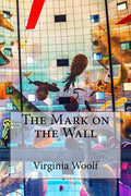 The Mark on the Wall Virginia Woolf - Paperback