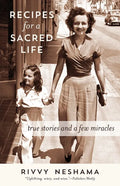 Recipes for a Sacred Life: True Stories and a Few Miracles - Paperback