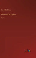 Monarquía de España: Tomo 1 - Hardcover