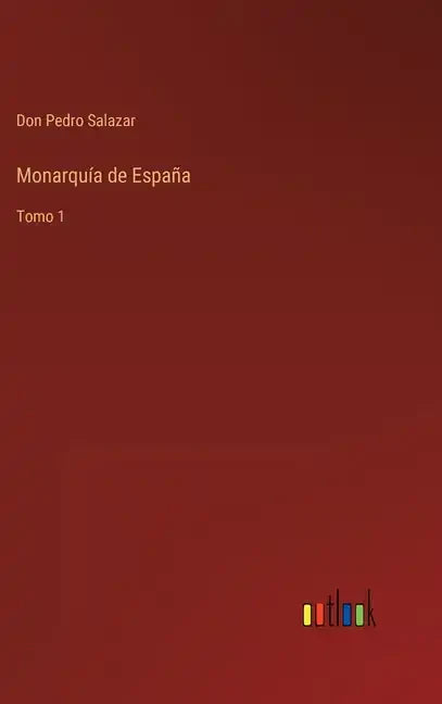 Monarquía de España: Tomo 1 - Hardcover