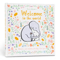 Welcome to the World - Hardcover