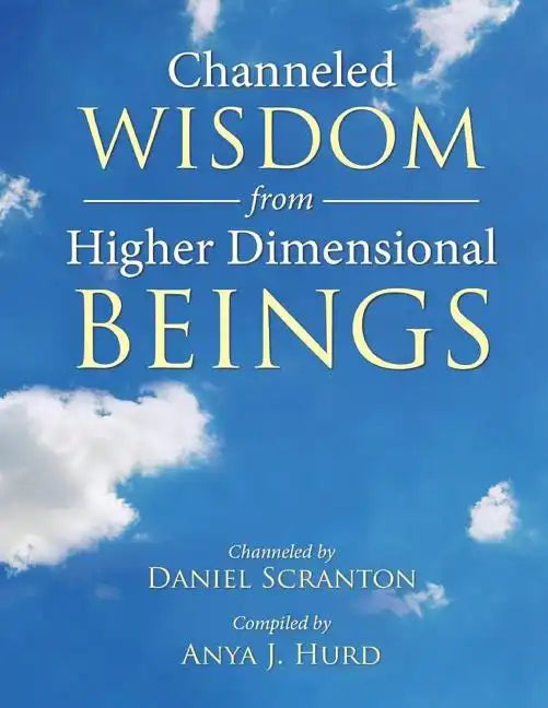 Channeled Wisdom from Higher Dimensional Beings - Paperback