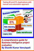 Testing BI and ETL Applications with manual and automation approach: A comprehensive guide for Business Intelligence project evaluation - Paperback