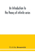 An introduction to the theory of infinite series - Paperback