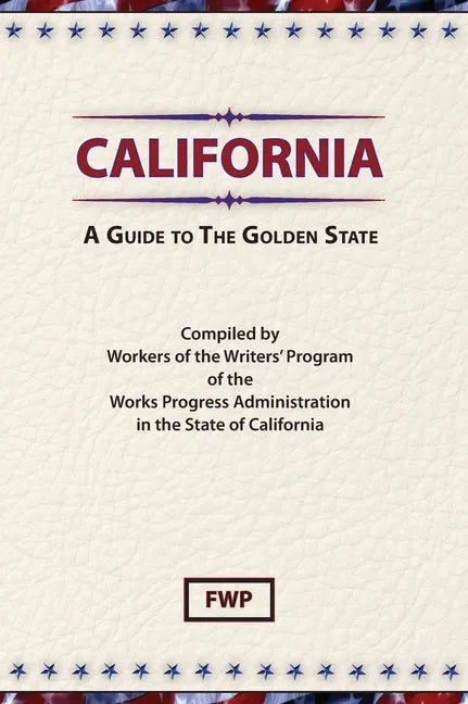 California: A Guide To The Golden State - Hardcover