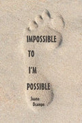Impossible to I'm Possible - Paperback