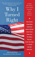 Why I Turned Right: Leading Baby Boom Conservatives Chronicle Their Political Journeys - Paperback