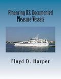 Financing U.S. Documented Pleasure Vessels - Paperback
