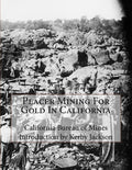 Placer Mining For Gold In California - Paperback