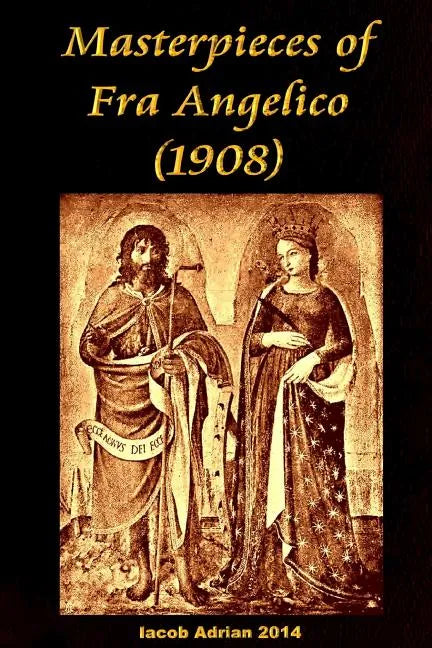 Masterpieces of Fra Angelico (1908) - Paperback