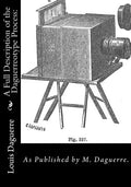 A Full Description of the Daguerreotype Process: As Published by M. Daguerre. - Paperback