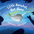 Little Narwhal, Not Alone - Hardcover