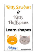 Kitty Sawdust and Kitty Fluffypaws. Learn shapes. - Paperback