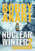 Nuclear Winter Armageddon: Post Apocalyptic Survival Thriller - Hardcover