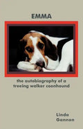 The Autobiography of a Treeing Walker Coonhound: Emma - Paperback