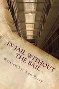 In Jail Without the Bail: Salvation Series - Paperback