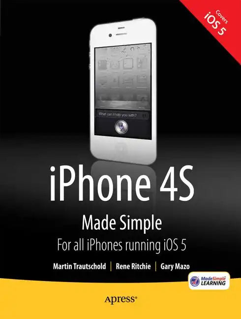 iPhone 4s Made Simple: For iPhone 4s and Other IOS 5-Enabled Iphones - Paperback