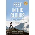 Feet in the Clouds: 20th Anniversary Edition - A Tale of Fell-Running and Obsession - Paperback