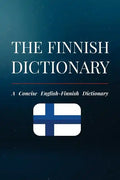 The Finnish Dictionary: A Concise English-Finnish Dictionary - Paperback