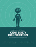 Kids Body Connection: How to Use Your Body to Improve Focus and Self-Control - Paperback