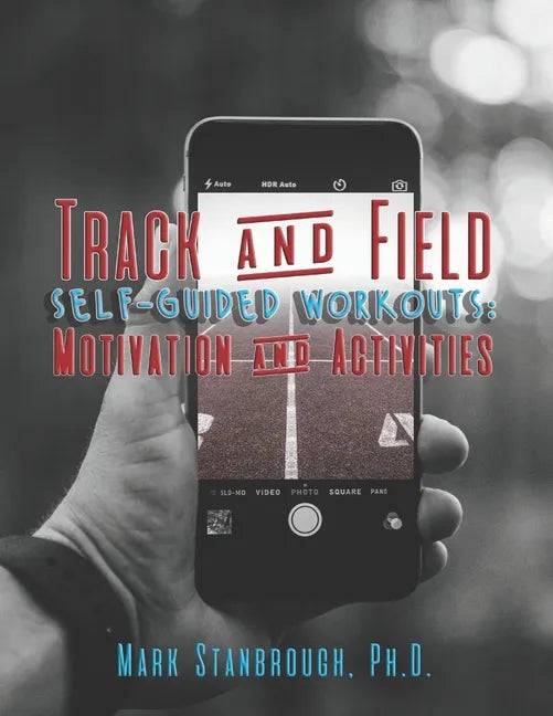 Track and Field Self-Guided Workouts: Motivation and Activities - Paperback
