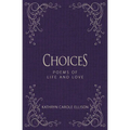 Choices: Poems of Life and Love - Hardcover