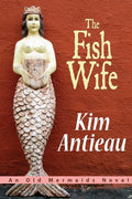 The Fish Wife: An Old Mermaids Novel - Paperback