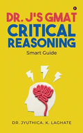 Dr. J's GMAT Critical Reasoning: Smart Guide - Paperback