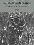 U.S. Marines in Vietnam: Fighting the North Vietnamese - 1967 - Paperback