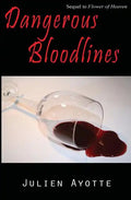 Dangerous Bloodlines: Sequel to Flower of Heaven - Paperback