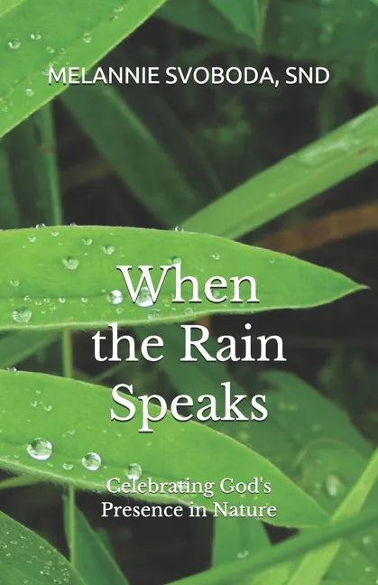 When the Rain Speaks: Celebrating God's Presence in Nature - Paperback