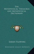 The Metaphysical Thesaurus and Metaphysical Dictionary - Hardcover
